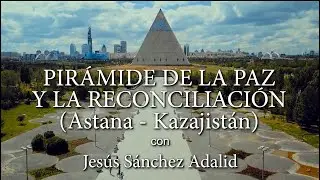 Pirámide de la Paz y la Reconciliación - Astana (Kazajistán)
