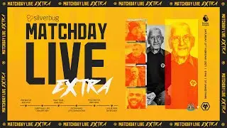 Matchday Live Extra - Newcastle United vs Wolves