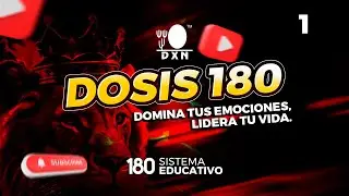 Domina tus emociones, LIDERA TU VIDA | DOSIS 180 #1 | SISTEMA EDUCATIVO 180 - DXN