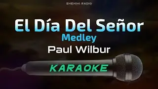 El Día Del Señor / Bueno Es / Bendecid Al Señor - Paul Wilbur (Karaoke)