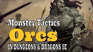 Let's Talk D&D | Monster Tactic's Orcs! | Crit Academy