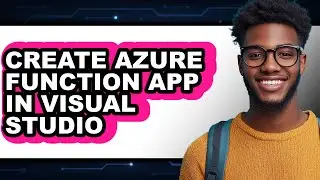 How to Create Azure Function App in Visual Studio (easy Method)