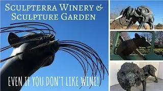 Sculpterra Winery & Sculpture Garden / Even If You Don't Like Wine!