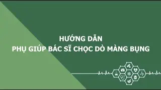 Hướng dẫn phụ giúp bác sĩ chọc dò màng bụng | Bệnh viện Quân y 103