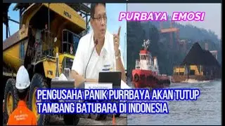MENKEU PURBAYA MARAH,,TAMBANG BATU BARA AKAN DI TUTUP DI INDONESIA