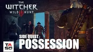The Witcher 3 : Wild Hunt - Possession Side Quest