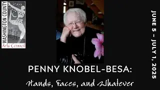 Penny Knobel-Besa: Hands, Faces, and Whatever