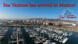 Мексика, вот мы и здесь! Sea Venture прибывает в Мексику. 122 серия