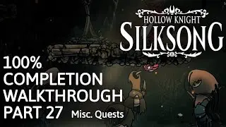 Полное прохождение игры &mdash; Разные задания &mdash; Часть 27 &mdash; Hollow Knight: Silksong