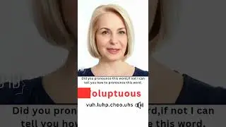 Did you pronounce word &ldquo;Voluptuous&rdquo;?Pronunciation challenge