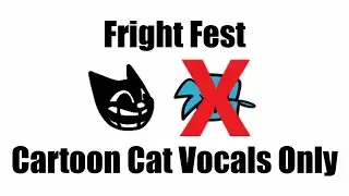 FNF Fright Fest (Cartoon Cat Isolated Vocals Only)