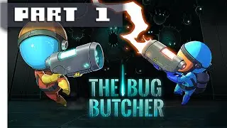 The Bug Butcher - Gameplay Part 1
