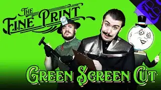 THE FINE PRINT | Green Screen Cut