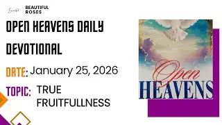 Open Heavens Daily Devotional January 25, 2026 by Pastor E A  Adeboye