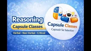 Reasoning Full Course | Zero to Advanced  | Verbal &bull; Non-Verbal &bull; Critical | Capsule Classes