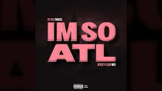 DJ Taj - Im So ATL (Jersey Club) ft Tricks