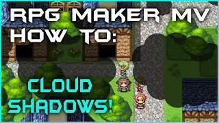 RPG Maker MV &mdash; Как создать облачные тени!