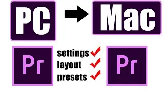 How to Transfer Premiere Pro Settings & Layout from Windows to Mac