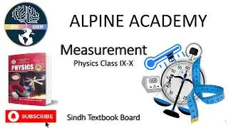 Measurement in physics I Phycis Class X | Sindh Textbook Board | Alpine Academy