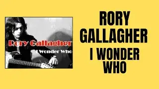 FIRST TIME HEARING  -  Rory Gallagher -  “I Wonder Who” (Reaction)