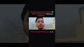 Aj video vaane ka paraj ka mausam bhi kohra hai