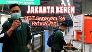 JAKARTA KEREN ! MRT senayan ke Fatmawati
