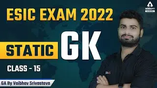 ESIC Recruitment 2022 | Static GK Class #15 | ESIC UDC MTS Steno Classes by Vaibhav | Adda247