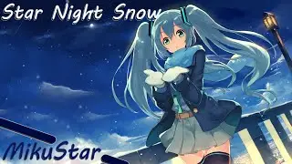 NIGHTCORE - Star Night Snow (Hatsune Miku/Vocaloid) [Lyrics]