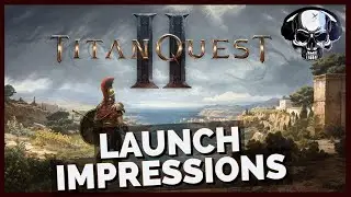 Titan Quest 2 - Early Access Launch Impressions