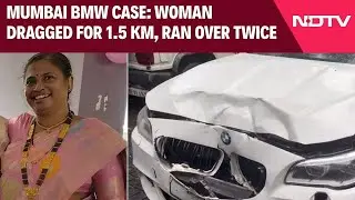Mumbai BMW Case Chilling Details: Woman Dragged For 1.5 Km, Ran Over Twice