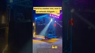 World ka number one, new Dj on wheels, Aligarh King 👑 #djshivlok  #superdj #indiandj #djride ￼