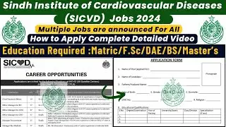 How to Apply for Sindh Institute of Cardiovascular Diseases (SICVD) Jobs 2024 - Complete Guide!