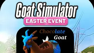 Goat Simulator - Chocolate Goat Showcase | Easter Hunt 2025 Update