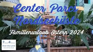 Center Parcs Nordseeküste, Familienurlaub Ostern 2024