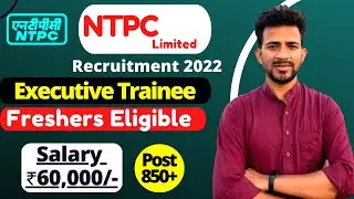 NTPC Ltd Engineering Executive Trainee Recruitment 2022 | Salary ₹60,000/- | NTPC Recruitment 2022