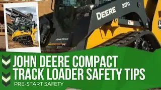John Deere Compact Track Loader/ Skid Steer Safety Tips | Pre-start Safety