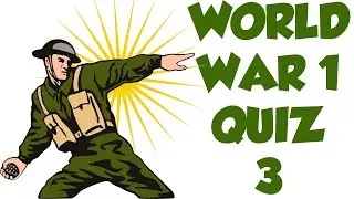 WW1 Quiz #3 - World War 1 Quiz