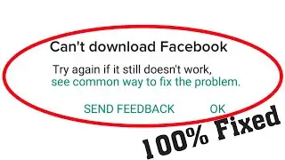 How To Fix Can't download Facebook App On Google Playstore Android & Ios