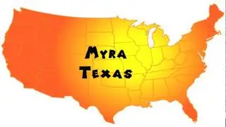 How to Say or Pronounce USA Cities &mdash; Myra, Texas