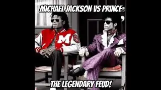 Michael Jackson VS Prince:  The Legendary Feud!