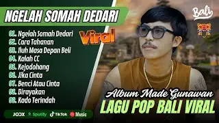 Made Gunawan Album Bali - NGELAH SOMAH DEDARI - CARA TAHANAN || LAGU BALI TERPOPULER 2025