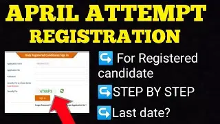 April Attempt Registration step by step| April Attempt Registration for Registered candidate|