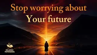 Stop worrying about your future ant trust Allah!!! Must listen to this speech by Bilal Assad