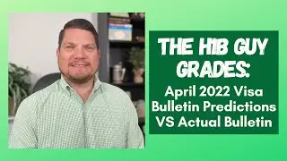 THE H1B GUY GRADES - April 2022 Visa Bulletin Predictions VS the Actual Visa Bulletin Released