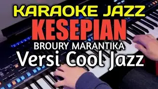 BROURY MARANTIKA -  KESEPIAN (KARAOKE  COOL JAZZ