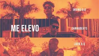 Irving O.D & Luen - Me Elevo [Videoclip Oficial] (Prod. Cannabeats)