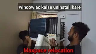 Window ac kaise uninstall kare || packer and mover@maxpacerelocation#dailyvlog 