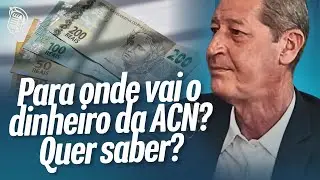 O DESTINO DA DINHEIRO DA ACN BRASIL | VALTER CALLEGARI (Especial ACN)