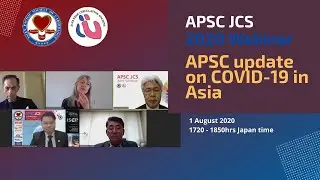 APSC update on COVID-19 in Asia. APSC JCS 2020 Webinar 1st August 2020 (Sat) 17:20-18:50