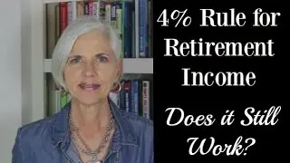 4% Rule for Retirement Income | Does It Still Work?